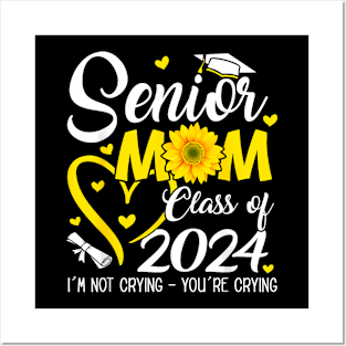 Proud Senior Mom Class Of 2024 Im Not Crying Posters and Art